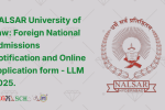 NALSAR University of Law Foreign National Admissions Notification and Online application form - LLM 2025