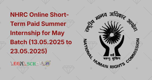 NHRC Online Short-Term Paid Summer Internship for May Batch (13.05.2025 to 23.05.2025)