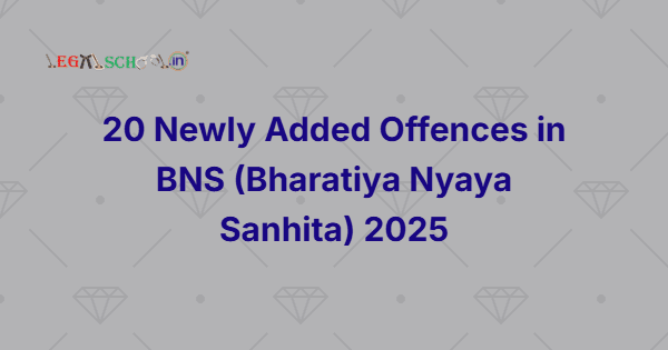 20 Newly Added Offences in BNS (Bharatiya Nyaya Sanhita) 2025