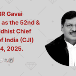 Justice BR Gavai Sworn in as the 52nd & First Buddhist Chief Justice of India (CJI) on May 14, 2025