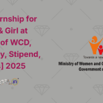 Paid Internship for Women & Girl at Ministry of WCD, [Eligibility, Stipend, Facilities] 2025