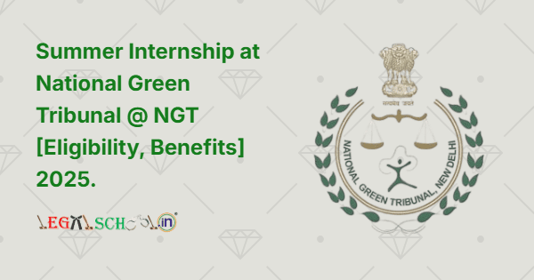 Summer Internship at National Green Tribunal @ NGT [Eligibility, Benefits] 2025
