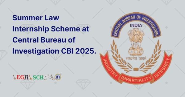 Summer Law Internship Scheme at Central Bureau of Investigation CBI 2025