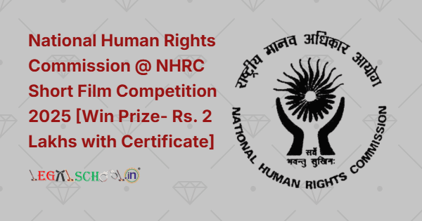 National Human Rights Commission @ NHRC Short Film Competition 2025 [Win Prize- Rs. 2 Lakhs with Certificate]