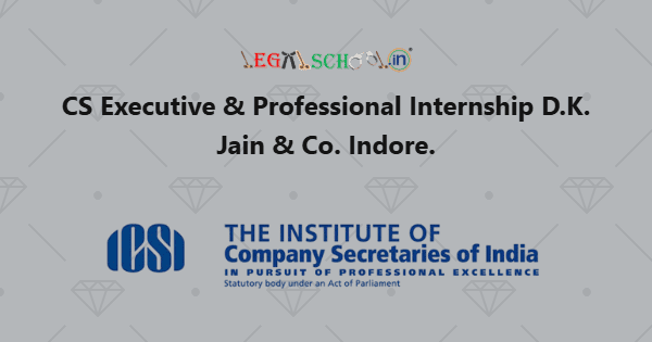 CS Executive & Professional Internship D.K. Jain & Co. Indore
