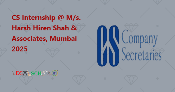 CS Internship @ Ms. Harsh Hiren Shah & Associates, Mumbai