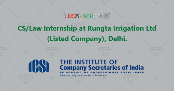 CSLaw Internship at Rungta Irrigation Ltd (Listed Company), Delhi