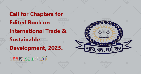 Call for Chapters for Edited Book on International Trade & Sustainable Development, 2025.