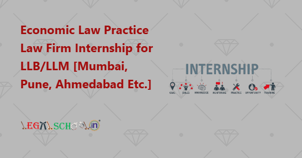 Economic Law Practice Law Firm Internship for LLBLLM [Mumbai, Pune, Ahmedabad Etc.]