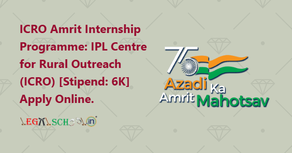 ICRO Amrit Internship Programme IPL Centre for Rural Outreach (ICRO) [Stipend 6K] Apply Online
