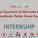 Internship Experience @ Advocates and Legal Consultants, Patiala House Court
