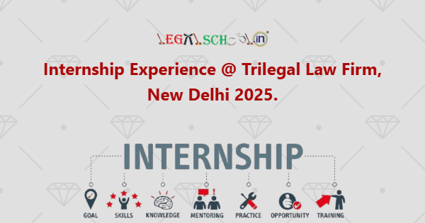 Internship Experience @ Trilegal Law Firm, New Delhi 2025