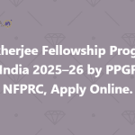 Mukherjee Fellowship Program in India 2025–26 by PPGF & NFPRC, Apply Online