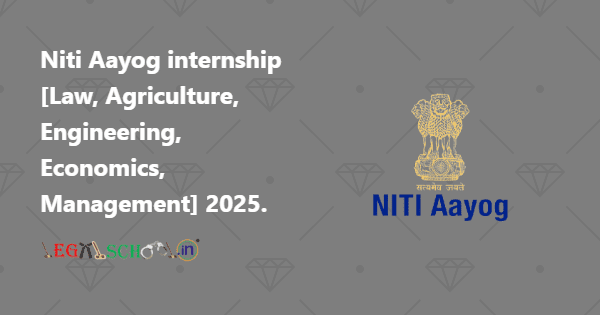 Niti Aayog internship [Law, Agriculture, Engineering, Economics, Management] 2025