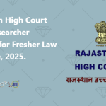 Rajasthan High Court Legal Researcher Vacancy for Fresher Law Graduate, 2025