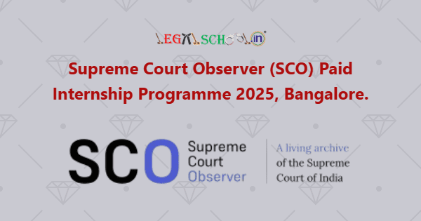 Supreme Court Observer (SCO) Paid Internship Programme 2025, Bangalore.