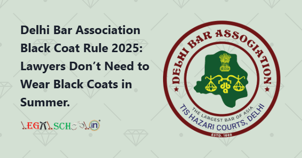 Delhi Bar Association Black Coat Rule 2025: Lawyers Don’t Need to Wear Black Coats in Summer.