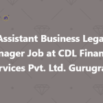 Assistant Business Legal Manager Job at CDL Financial Services Pvt. Ltd. Gurugram
