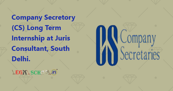 Company Secretory (CS) Long Term Internship at Juris Consultant, South Delhi