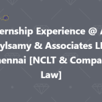 Internship Experience @ A K Mylsamy & Associates LLP, Chennai [NCLT & Company Law]