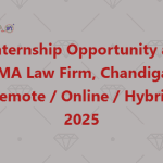 Internship Opportunity at LCMA Law Firm, Chandigarh [Remote Online Hybrid] 2025