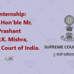 Judicial Internship Office of Hon’ble Mr. Justice (Prashant Kumar) P.K. Mishra, Supreme Court of India.