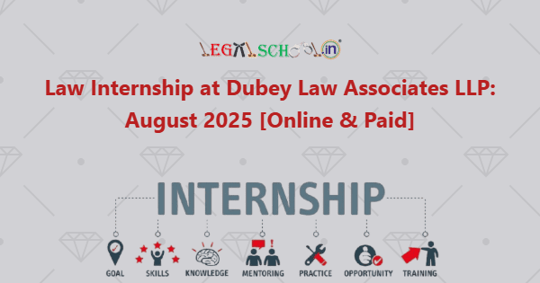 Law Internship Opportunity at Dubey Law Associates LLP August 2025 [Online & Paid]