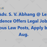 Adv. S. V. Abhang @ Lex Credence Offers Legal Job for Various Law Posts, Apply by 15 Aug