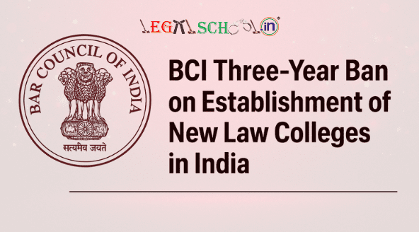 BCI Three-Year Ban on Establishment of New Law Colleges in India.