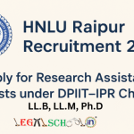 HNLU Raipur Recruitment 2025 Apply for Research Assistant Posts under DPIIT–IPR Chair [Law Graduate & Above]