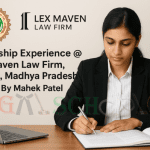 Internship Experience @ Lex Maven Law Firm, Indore, Madhya Pradesh (MP) – By Mahek Patel