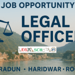 Job Opportunity Legal Officer Position in Dehradun, Haridwar, and Roorkee