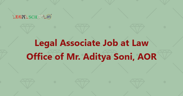 Legal Associate Job at Law Office of Mr. Aditya Soni, AOR, New Delhi