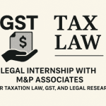 Legal Internship with M&P Associates for Taxation Law, GST, and Legal Research