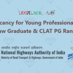NHAI Vacancy for Young Professional (Legal), Law Graduate & CLAT PG Rank