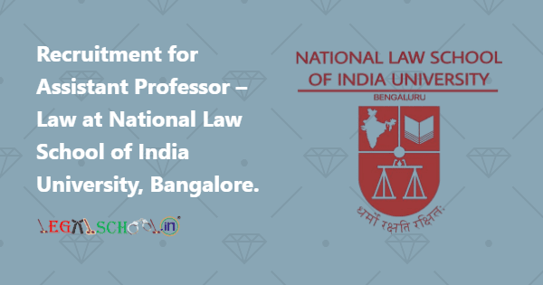 Recruitment for Assistant Professor – Law at National Law School of India University, Bangalore