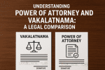 Understanding Power of Attorney and Vakalatnama A Legal Comparison