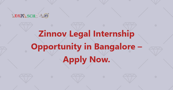Zinnov Legal Internship Opportunity in Bangalore – Apply Now