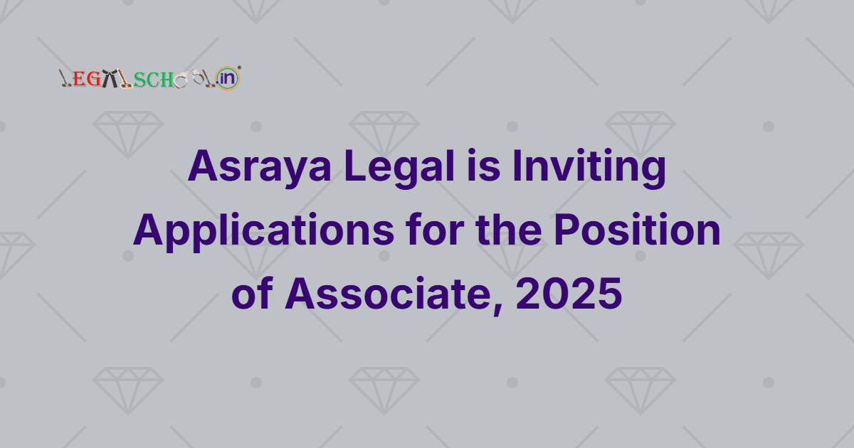 Asraya Legal is Inviting Applications for the Position of Associate
