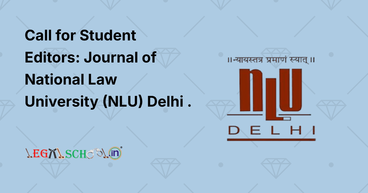 Call for Student Editors Journal of National Law University (NLU) Delhi