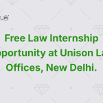 Free Law Internship Opportunity at Unison Law Offices, New Delhi