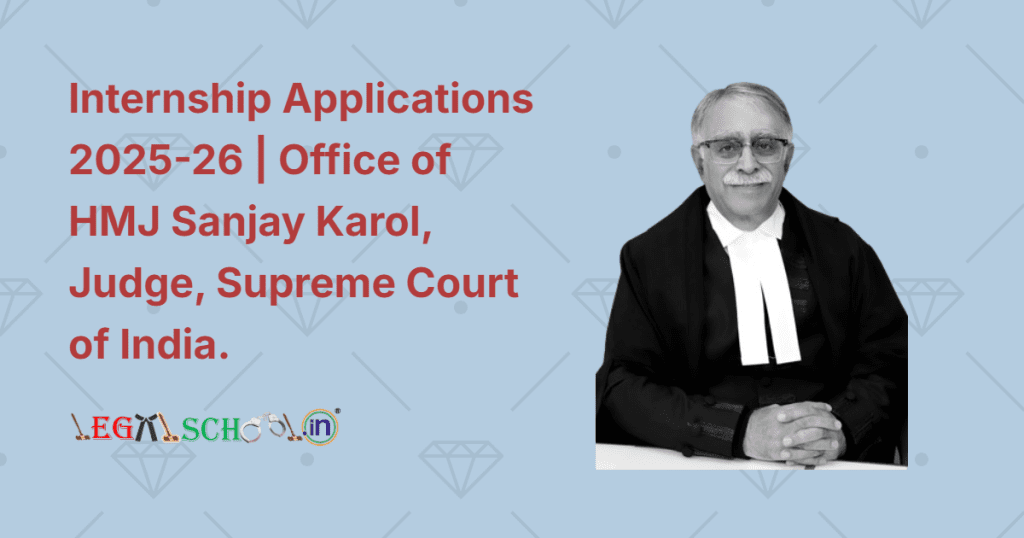 Internship Applications 2025-26 Office of HMJ Sanjay Karol, Judge, Supreme Court of India