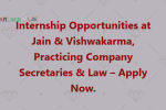 Internship Opportunities at Jain & Vishwakarma, Practicing Company Secretaries & Law – Apply Now