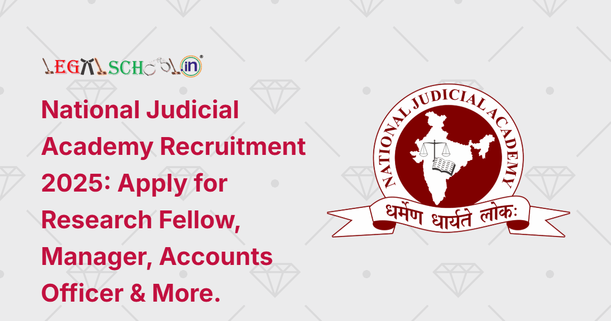 National Judicial Academy Recruitment 2025 Apply for Research Fellow, Manager, Accounts Officer & More