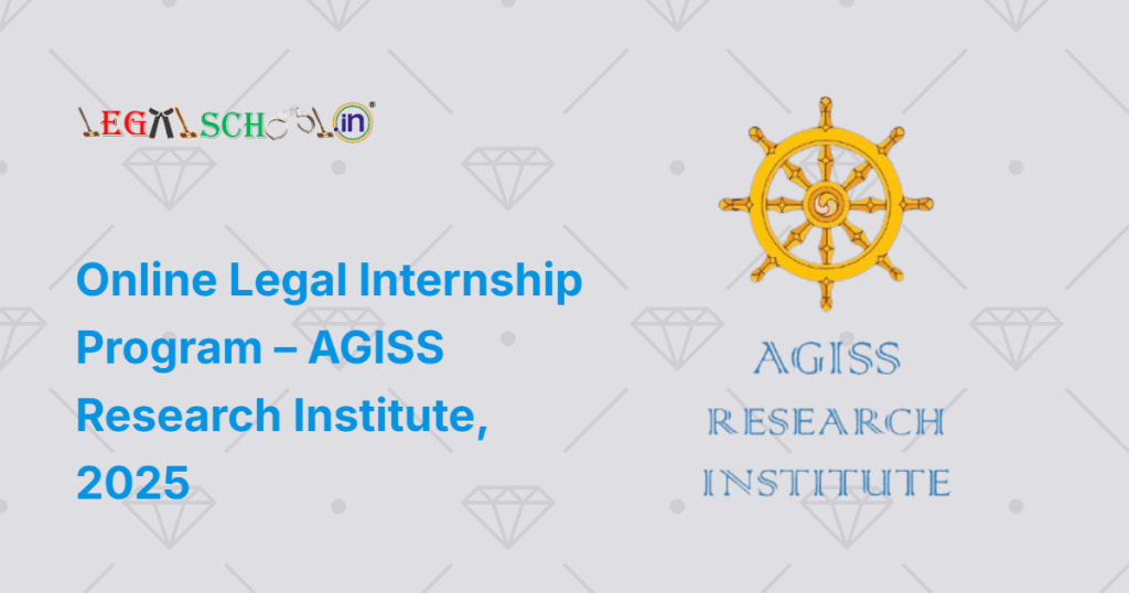 Online Legal Internship Program – AGISS Research Institute, 2025