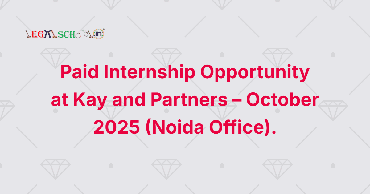 Paid Internship Opportunity at Kay and Partners – October 2025 (Noida Office)
