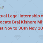 Virtual Legal Internship with Advocate Braj Kishore Mishra – 1st Nov to 30th Nov 2025