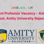 Assistant Professor Vacancy – Amity Law School, Amity University Rajasthan