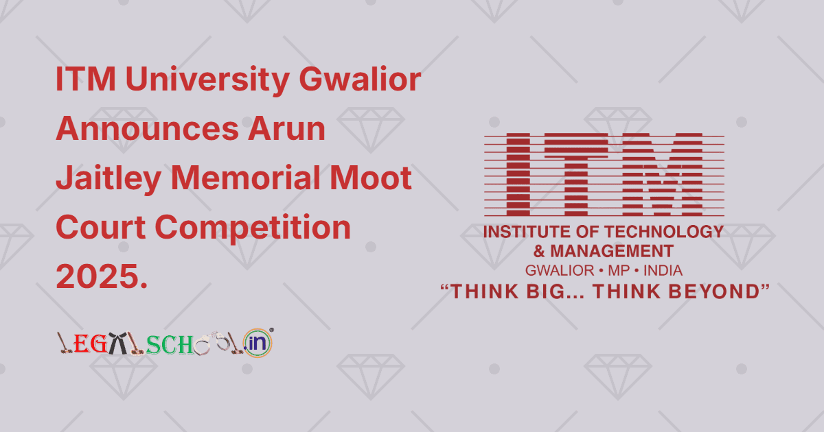 ITM University Gwalior Announces Arun Jaitley Memorial Moot Court Competition 2025