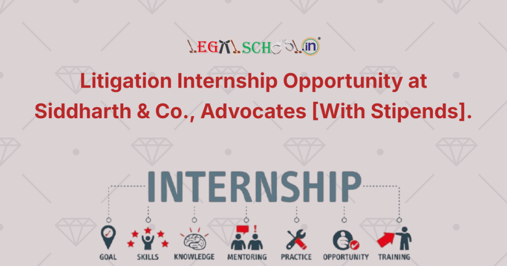Litigation Internship Opportunity at Siddharth & Co., Advocates [With Stipends]
